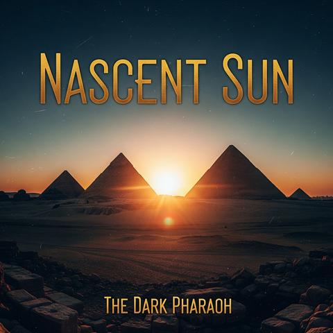 Nascent sun - The Dark Pharaoh (Electronic Music)